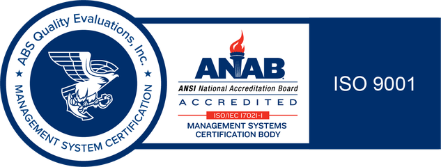 ISO 9001 certified by ABS Quality Evaluations, ANAB accredited